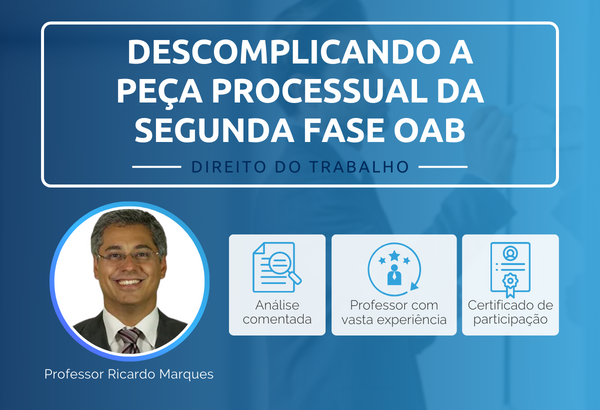 Descomplicando a 2ª Fase da OAB- Peça Processual